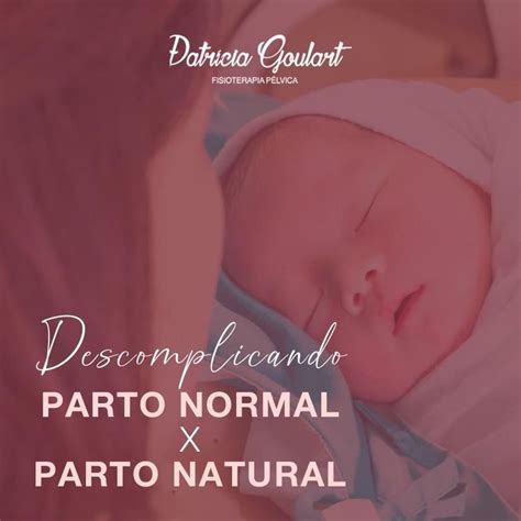 Diferença Parto Normal X Parto Natural Parto Natural Parto Normal