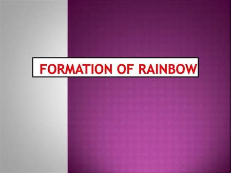 formation of rainbow | PPT