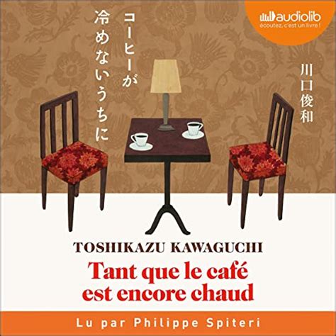 Tant que le café est encore chaud by Toshikazu Kawaguchi Audiobook