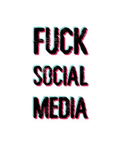 Fuck Social Media Digital Art By Psychoshadow Art