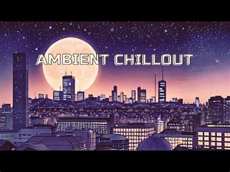 Ambient Chillout Lounge Music Instrumental Musica Para Crear