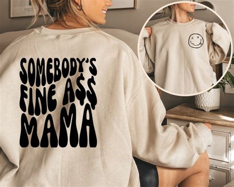 Somebodys Fine Ass Mama Sweatshirt Somebodys Fine As Mama Etsy