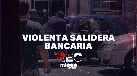 Violenta Salidera Bancaria Una Balacera Infernal Rec Youtube