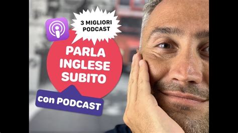 Parlare Inglese In Poco Tempo PODCAST IN INGLESE Impara Linglese