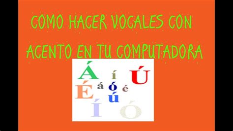 Como Escribir Acentos en las vocales (ACENTO AGUDO) - YouTube