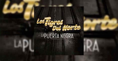 Los Tigres Del Norte – La Puerta Negra (Letra y Video Oficial)