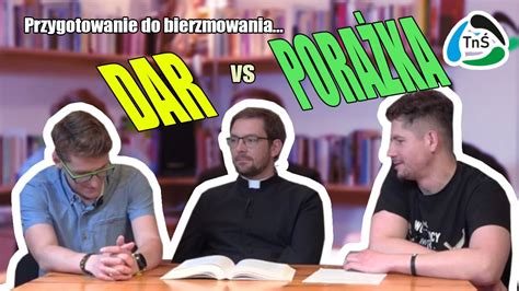 Przygotowanie Do Bierzmowania Dar Czy Pora Ka Youtube