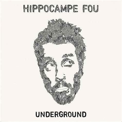 Hippocampe Fou Underground Lyrics Genius Lyrics