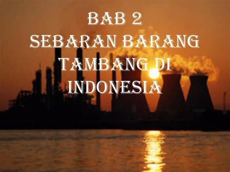 Persebaran Barang Tambang Geografi Ppt