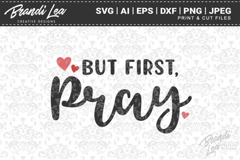 But First Pray SVG Cut Files By Brandi Lea Designs TheHungryJPEG