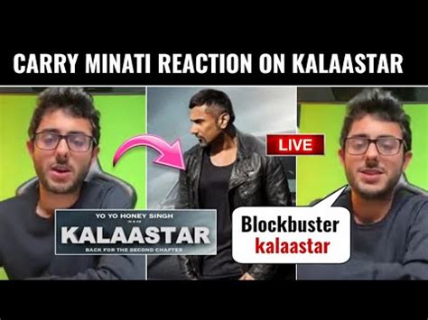 Carry Minati S Reaction On KALAASTAR Song Yo Yo Honey Singh S