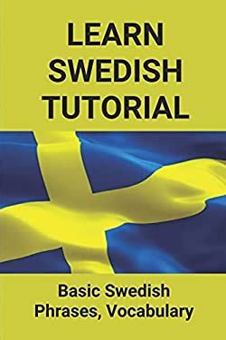 Learn Swedish Tutorial: Basic Swedish Phrases, Vocabulary : Swedish ...