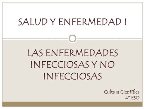 Salud Y Enfermedad I Enfermedades Infecciosas Y No Infecciosas PPT