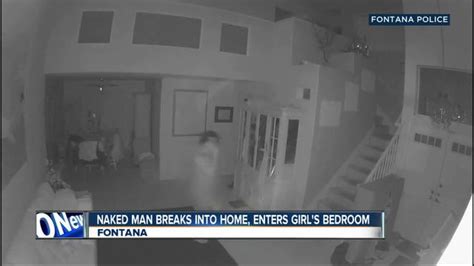 Caught On Video Naked Man Breaks Into Home Masturbates In Girl S