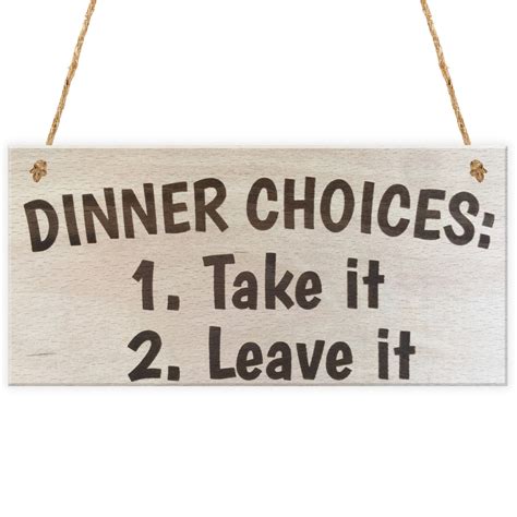 Dinner Choices Take It Or Leave It Wooden Hanging Plaque