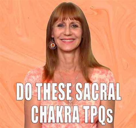 Open Your Sacral Chakra With Tpqs Not Affirmations Chakra Boosters