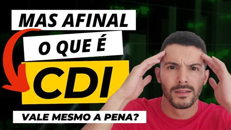 Pare De Perder Dinheiro E Entenda O Que Cdi Vale A Pena Melhor Que