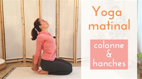 Yoga Matinal Colonne Et Hanches Express 15 Min YouTube