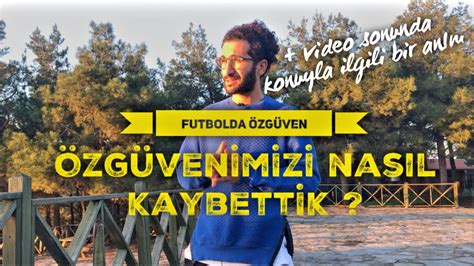 ÖZGÜVEN NEDİR ÖZ GÜVEN NASIL KAYBEDİLİR FUTBOLDA ÖZGÜVEN YouTube