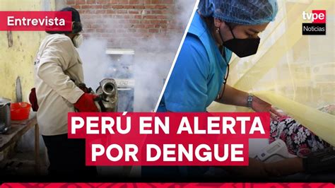 DENGUE Perú en alerta por aumento de casos YouTube