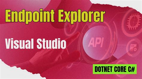 Visual Studio API Endpoint Explorer YouTube