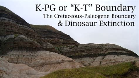 The K Pg Boundary And Dinosaur Extinction Aka K T Boundary Youtube