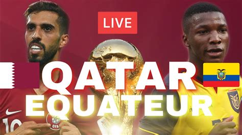 Qatar Equateur Live Match Ouverture Coupe Du Monde