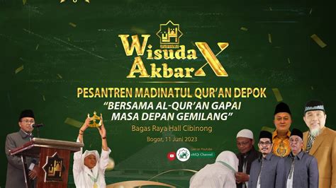 Wisuda Akbar X Pesantren Madinatul Qur An Depok YouTube