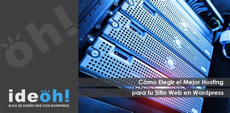 Cómo elegir el mejor hosting para tu sitio web en Wordpress