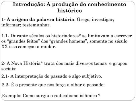 2016 A Produção Do Conhecimento Histórico Ppt