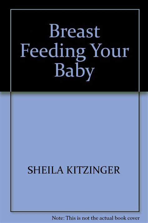 Breast Feeding Your Baby Amazon Co Uk Sheila Kitzinger