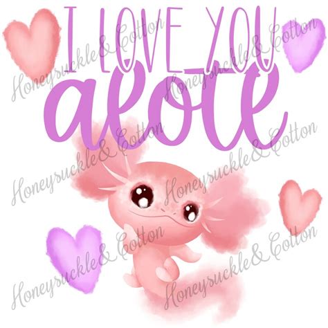 I Love You Alotl Axolotl Png Valentine S Day Png Etsy