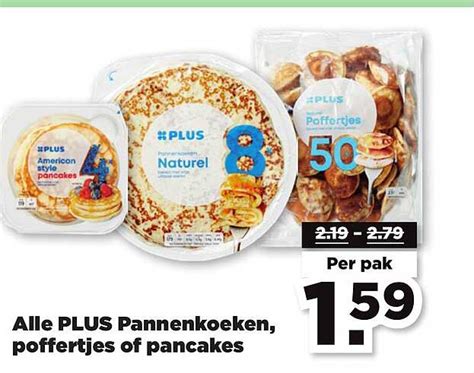 Alle Plus Pannenkoeken Poffertjes Of Pancakes Aanbieding Bij Plus