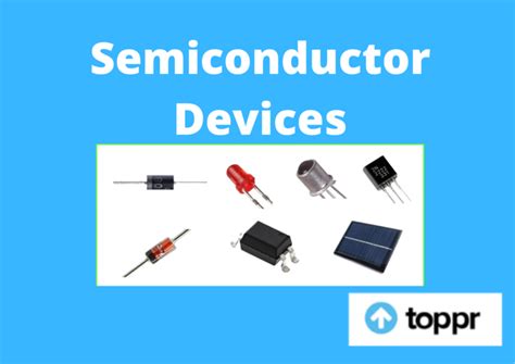 Semiconductor Devices: Definition, Types, Application and Examples