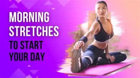 Morning Stretches To Start Your Day In 2023 Energize And Rejuvenate Body Health World