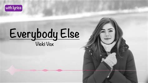 Everybody Else Vicki Vox 🎵 With Lyrics Youtube