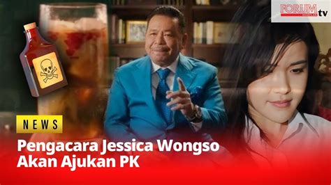 Pengacara Jessica Wongso Akan Ajukan Pk Kejagung Siap Hadapi Youtube