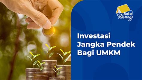 Jenis Investasi Jangka Pendek Bagi Ukm Umkm