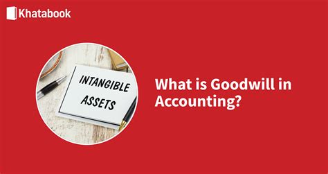 Goodwill In Accounting Learn About Types Of Goodwill And How To