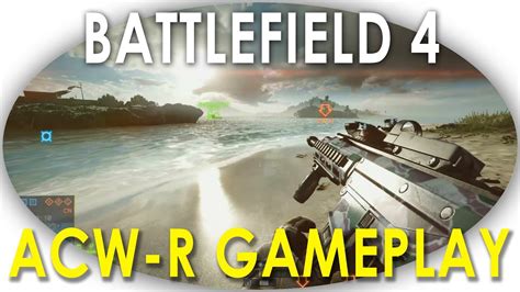 Battlefield 4 Multiplayer Gameplay ACW R Assault Rifle YouTube