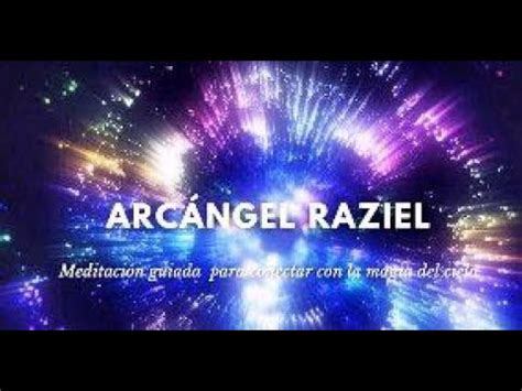 Meditación Arcángel Raziel liberando limitantes de ti y Activando tus