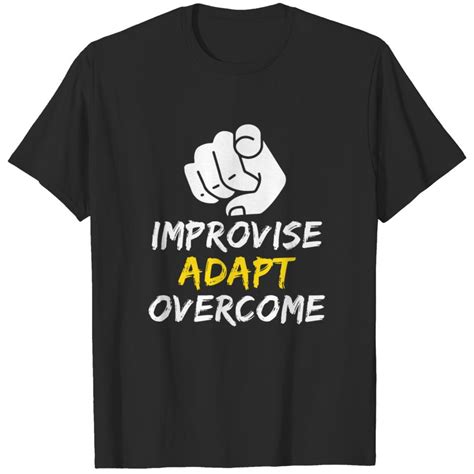 Improvise Adapt Overcome Survival Meme T Shirt Sold By Steven Smith Sku 5567359 Printerval