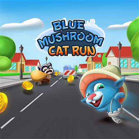 Blue Mushroom Cat Run