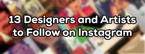 13 Designers and Artists to Follow on Instagram - Revision Path