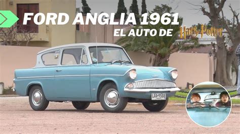 El Auto Volador De Harry Potter Lo Que No Sabias Ford Anglia El