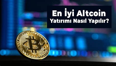 En İyi Altcoin Yatırımı Nasıl Yapılır Coin Hunters