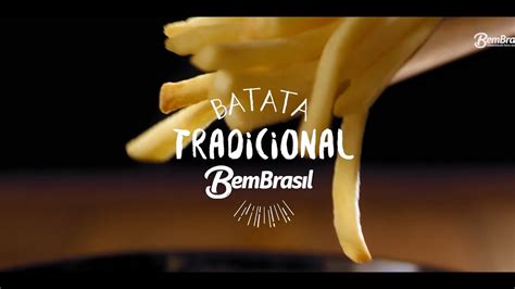 Batata Tradicional Bem Brasil Sabor Incompar Vel Bem Brasil