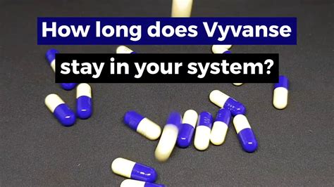 How Long Does Vyvanse Stay In Your System Youtube