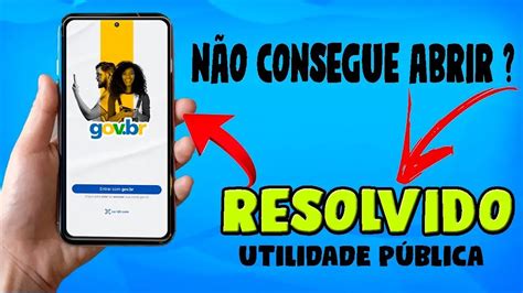 App Gov Br N O Abre Resolvido Oque Fazer Youtube