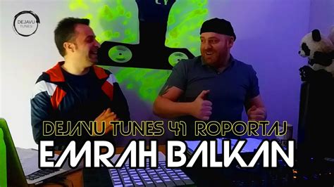 DEJAVU TUNES 41 Seri Üzerine Sohbet EMRAH BALKAN ile Röportaj Yaptık